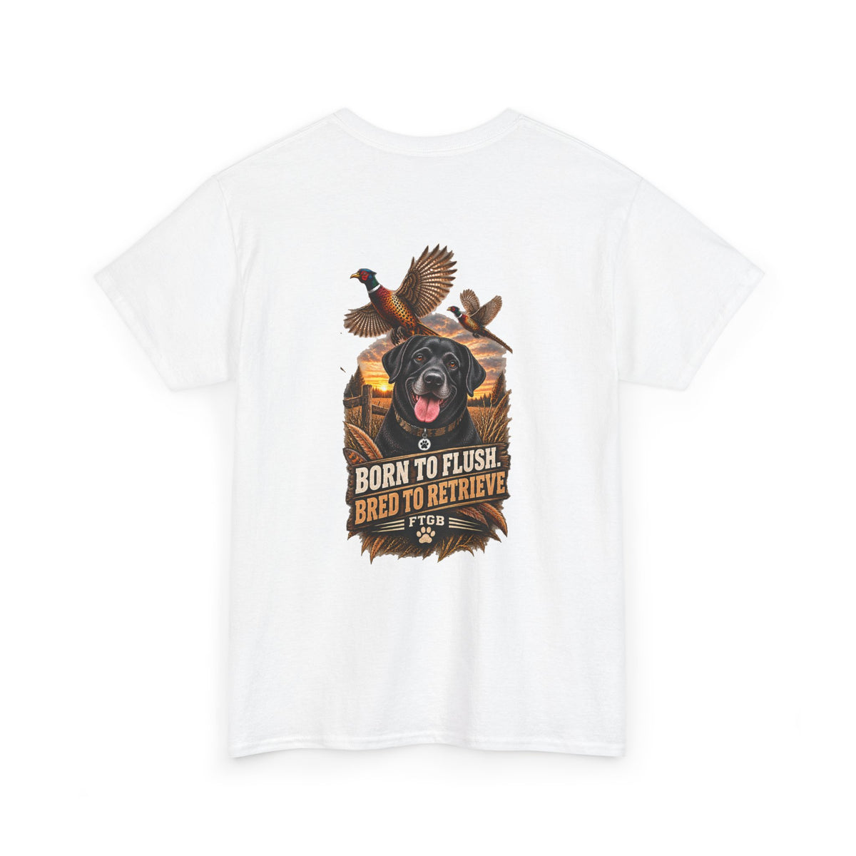 FTGB Hunting Series – Born to Flush, Bred to Retrieve Tee